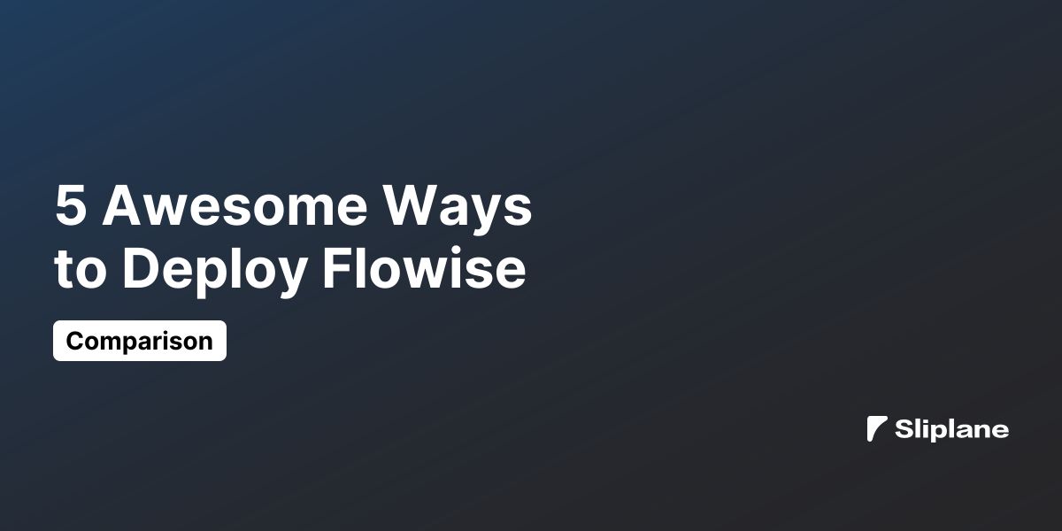 5 Awesome Ways to Deploy Flowise