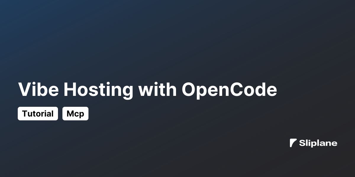 Vibe Hosting with OpenCode